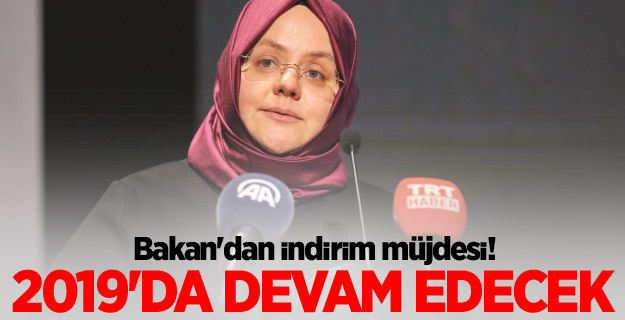 Bakan'dan indirim müjdesi! 2019'da devam edecek