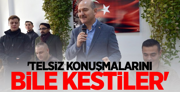 'Telsiz konuşmalarını bile kestiler'