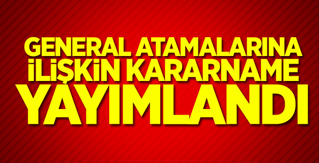 General atamalarına ilişkin kararname yayımlandı