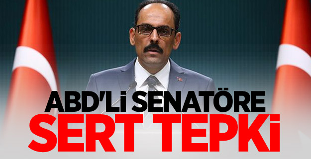 İbrahim Kalın'dan ABD'li senatöre sert tepki