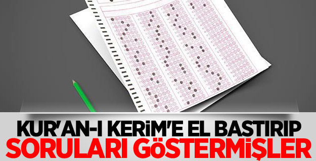 Kur'an-ı Kerim'e el bastırıp soruları göstermişler