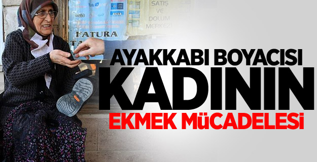 Ayakkabı boyacısı kadının ekmek mücadelesi