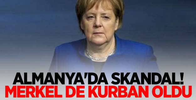 Almanya'da skandal! Merkel de kurban oldu