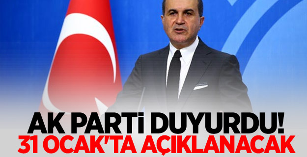 AK Parti duyurdu! 31 Ocak'ta açıklanacak