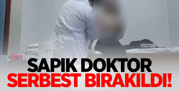 İzmir'deki sapık doktorun serbest bırakılmasına tepki yağdı