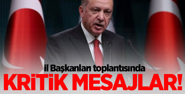 Erdoğan'dan önemli mesajlar!