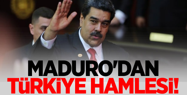 Maduro'dan Türkiye hamlesi!