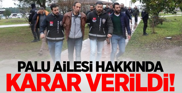 Palu ailesi hakkında karar!