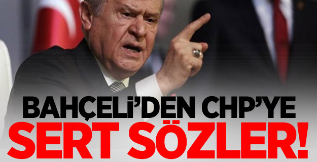 Bahçeli'den Chp'ye sert sözler!