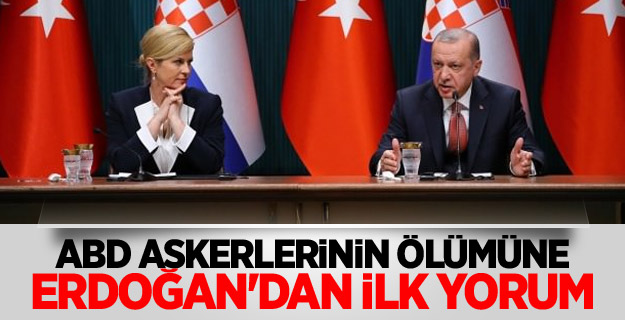 ABD askerlerinin ölümüne Erdoğan'dan ilk yorum