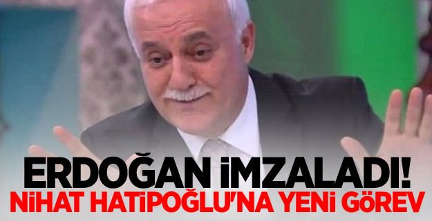 Erdoğan imzaladı! Nihat Hatipoğlu'na yeni görev