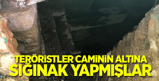 Teröristler caminin altına sığınak yapmışlar