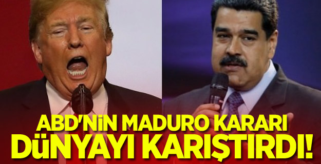 ABD'nin Maduro kararı dünyayı karıştırdı