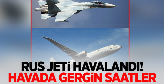 Rus jeti havalandı! Havada gergin saatler