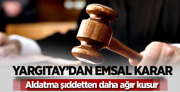 Aldatma şiddetten daha ağır kusur