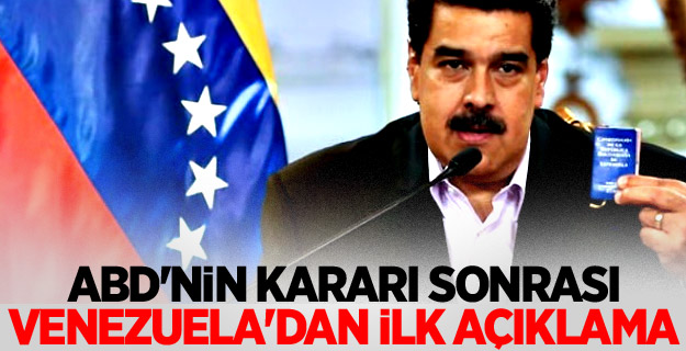 ABD'nin kararı sonrası Venezuela'dan ilk açıklama