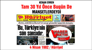 30 yıl önce bugün de manşetlerdeydi