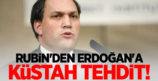 Rubin'den Erdoğan'a küstah tehdit!