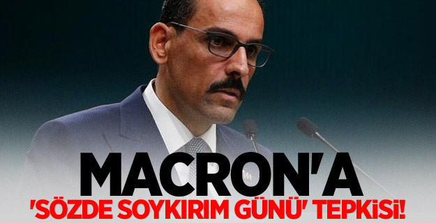 Macron'a 'sözde soykırım günü' tepkisi!