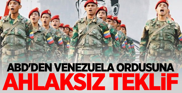ABD'den Venezuela ordusuna ahlaksız teklif