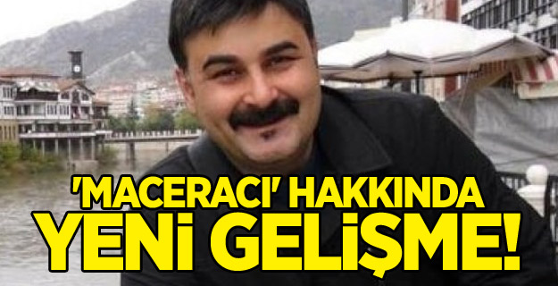 'Maceracı' hakkında yeni gelişme!