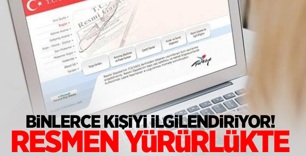 Binlerce kişiyi ilgilendiriyor! Resmen yürürlükte