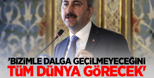 'Bizimle dalga geçilmeyeceğini tüm dünya görecek'