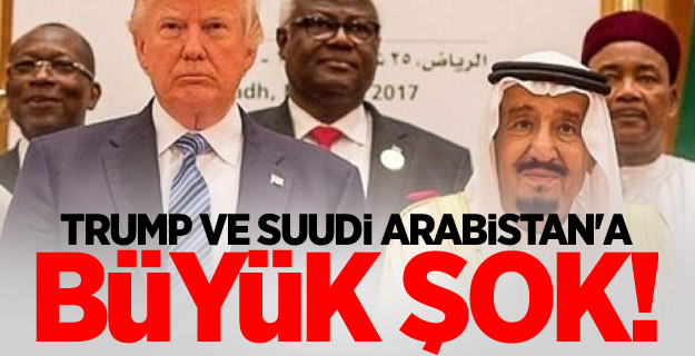 Trump ve Suudi Arabistan'a büyük şok!
