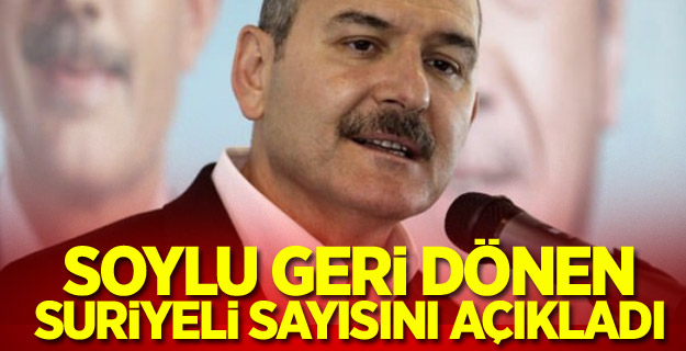 Soylu geri dönen Suriyeli sayısını açıkladı