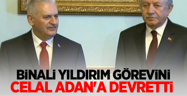 Binali Yıldırım görevini Celal Adan'a devretti