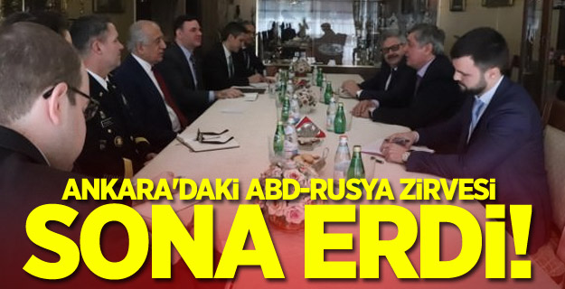 Ankara'daki ABD-Rusya zirvesi sona erdi!