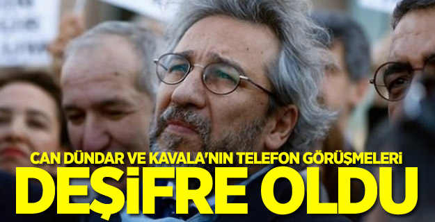 Can Dündar ve Kavala'nın telefon görüşmeleri deşifre oldu