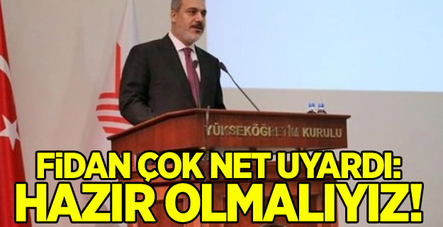 Fidan çok net uyardı: Hazır olmalıyız!