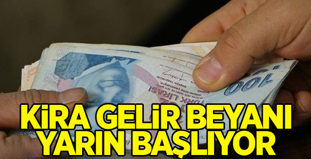 Kira gelir beyanı yarın başlıyor