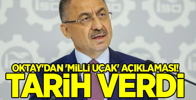 Oktay'dan 'milli uçak' açıklaması! Tarih verdi