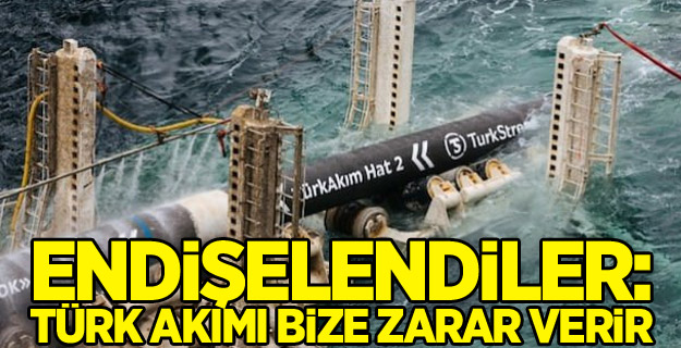 Endişelendiler: Türk Akımı bize zarar verir