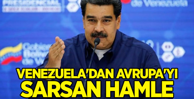 Venezuela'dan Avrupa'yı sarsan hamle
