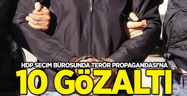 HDP seçim bürosunda terör propagandası'na 10 gözaltı