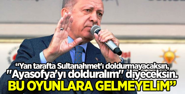 Erdoğan'dan çok çarpıcı Ayasofya cevabı