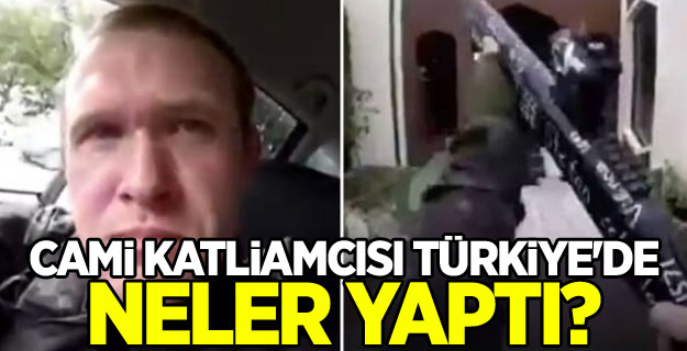 Cami katliamcısı Türkiye'de neler yaptı?