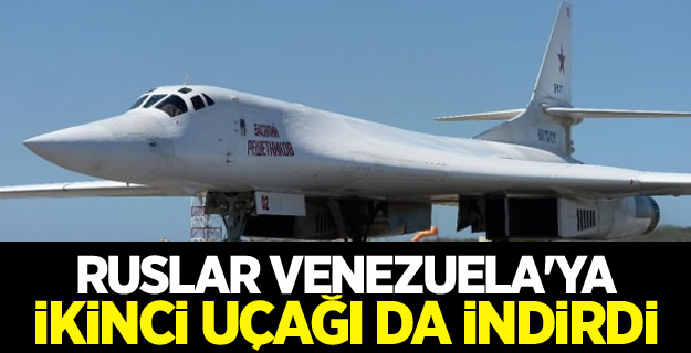 Ruslar Venezuela'ya ikinci uçağı da indirdi