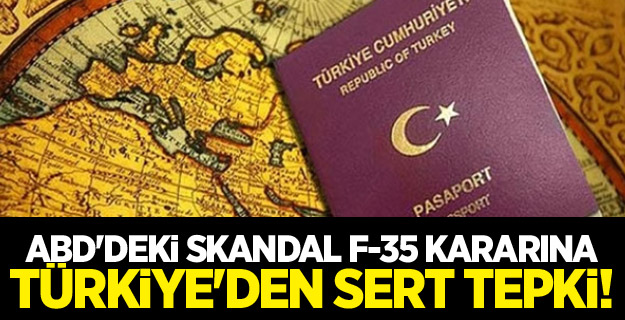 ABD'deki skandal F-35 kararına Türkiye'den sert tepki!