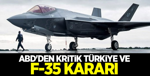 ABD'den kritik Türkiye ve F-35 kararı