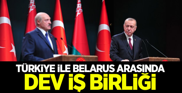 Türkiye ile Belarus arasında dev iş birliği