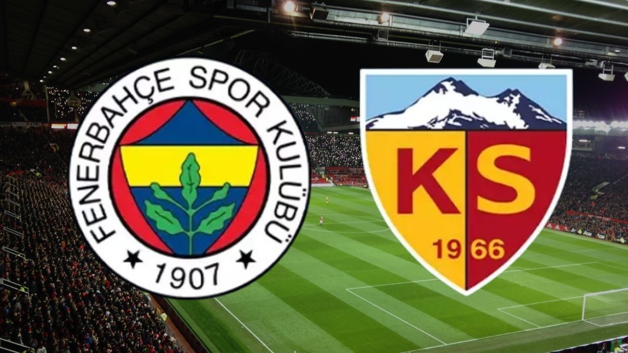 Fenerbahçe - Kayserispor maçı ne zaman? Fenerbahçe - Kayserispor maçı hangi kanalda?
