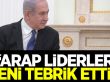 Netanyahu: Arap liderleri beni tebrik etti!