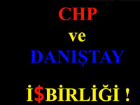 ISTE DANISTAY CHP ISBIRLIGI